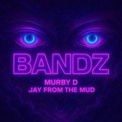 Bandz ft. JFromTheMud