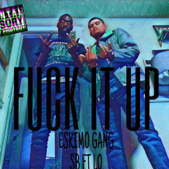 SB Ft LO - FUCK IT UP ( Prod Will Easy)