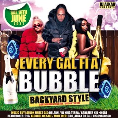 19TH JUNE (EVERY GAL FI A BUBBLE)