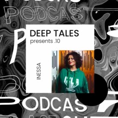 DEEP TALES presents .10 | INESSA