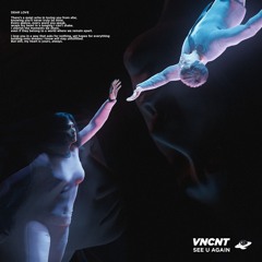 VNCNT - See U Again