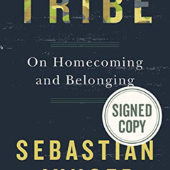 [Download] EBOOK 🖋️ Tribe: On Homecoming and Belonging by  Sebastian Junger &  Sebas