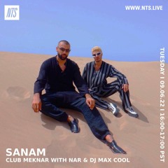 NTS RADIO: SANAM PRESENTS CLUB MEKNAR WITH NAR & DJ MAX COOL
