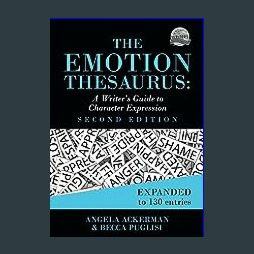 The Emotion Thesaurus: A Writer's Guide To Character Expression