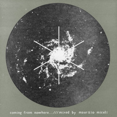 Podcast 6 : Maurizio Miceli - Coming From Nowhere  ( dj mix )