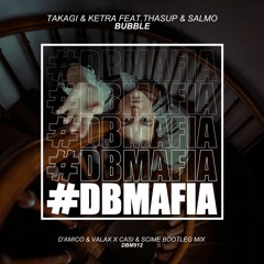Takagi & Ketra, Thasup, Salmo - BUBBLE (D'Amico & Valax, CASI & SCIME Bootleg Edit)