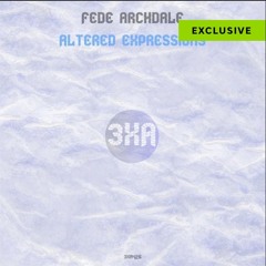 Fede Archadale - Porcelain (Original Mix)Altered Expressions EP