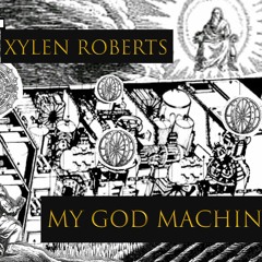 Xylen Roberts-My God Machine