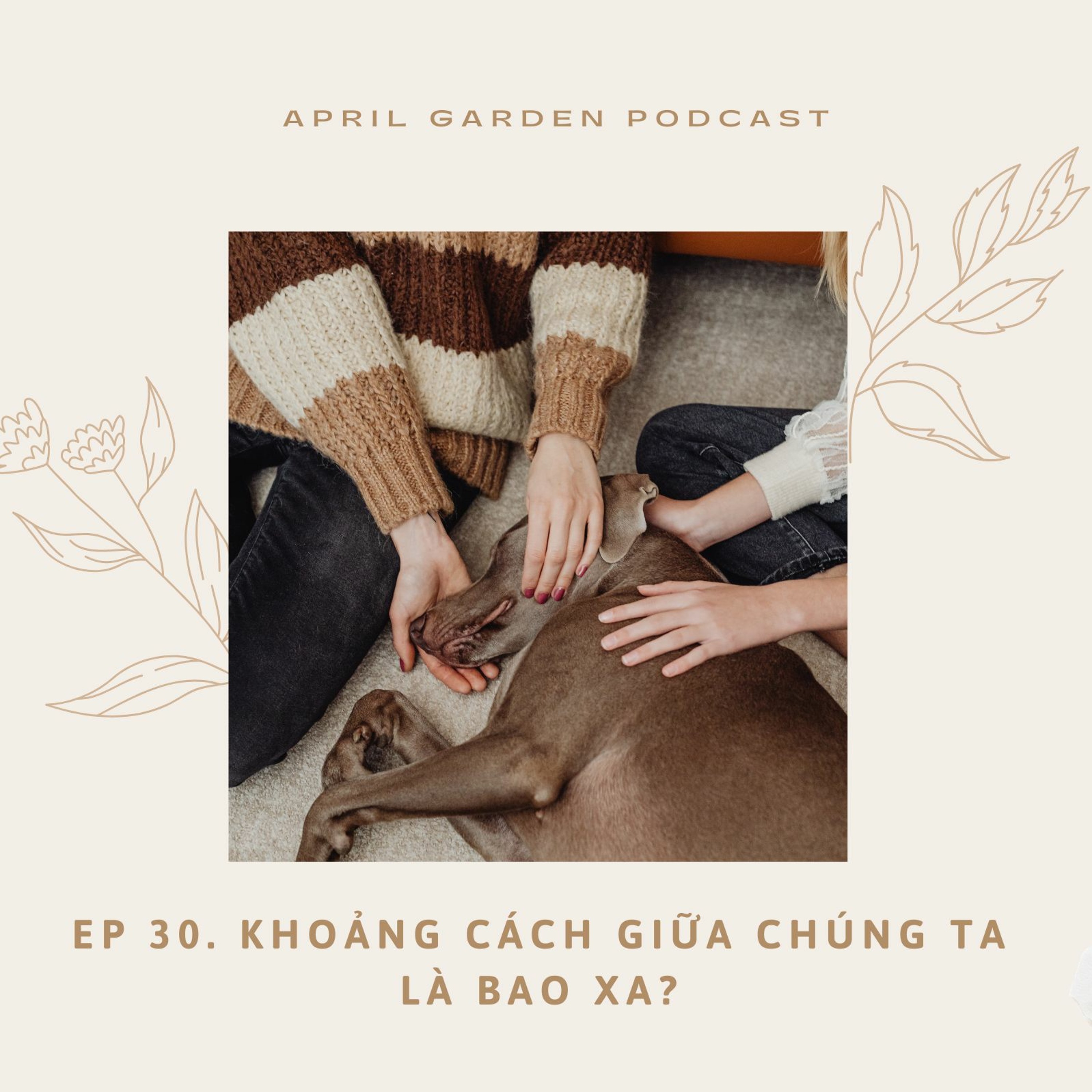 Ep 30: Khoảng cách giữa chúng ta là bao xa? episode artwork