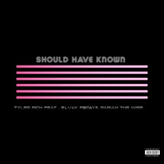 Should Have Known  (Own Again) feat. BLVCKFRIDVY, Pariah The Wise & Mason Dean