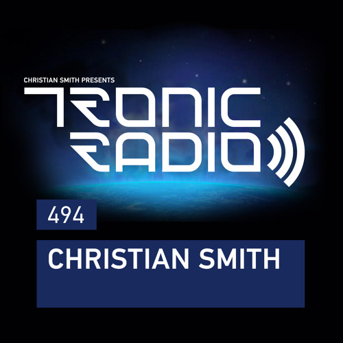 Tronic Podcast 494 with Christian Smith