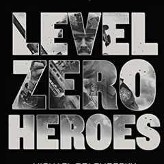 [READ] [PDF EBOOK EPUB KINDLE] Level Zero Heroes: The Story of U.S. Marine Special Op