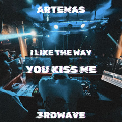 ARTEMAS - I LIKE THE WAY YOU KISS ME [3RDWAVE REMIX]