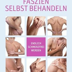 PDF/READ❤️ Faszien selbst behandeln: Endlich schmerzfrei werden (inkl. DVD)