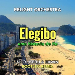 Relight Orchestra - Elegibo (Nicolas Belli & Erwindeejay remix Bootleg)