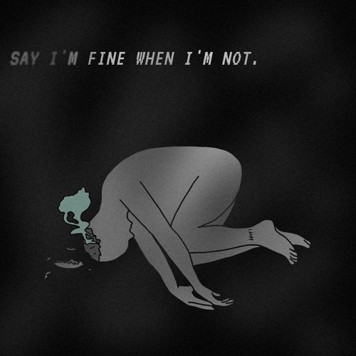 Say I'm Fine When I'm Not (Prod. Rinne)