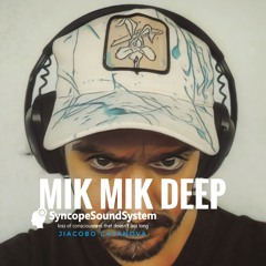 Mik Mik DEEP