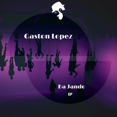Gaston Lopez - Ba Jando (Original Mix)