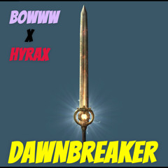 BOWWW x HYRAX - DAWNBREAKER