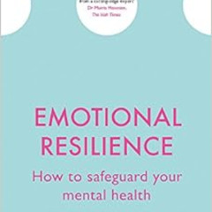 [ACCESS] KINDLE 🖍️ Emotional Resilience: How to safeguard your mental health (The Fl