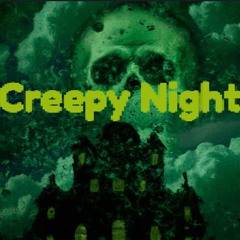 Creepy Night(110Bpm) Fm