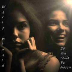 Marie Winald If You Could Be Happy Master 320kbps 2024 - 04 - 27