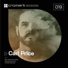 Cromarti Sessions 019 - Mixed by Carl Price