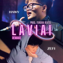 LAVIAI (REMAKE) - HAWY X ZEFI [PROD. TUNDRA BEATS]