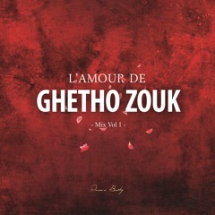 L’Amour De Ghetto Zouk Vol I