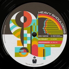 Spilt Coffee - Heavy Shoulders • EP, RE