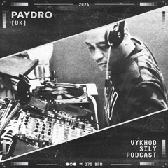 Vykhod Sily Podcast - Paydro Guest Mix