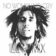 Bob Marley - No Woman No Cry (1LE Remix)