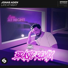 Jonas Aden - Late At Night (Brastc Remix)