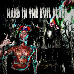 Hard In Tha Evil Place *EVIL ASS SONG* *DONT LISTEN AT 3AM*