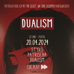 Dualism @ cue.play - 20.04.2024