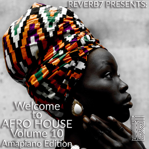 Welcome to Afro House Vol 10: Amapiano Edition (2020)