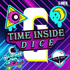 Dice - Time Inside (Original Mix) [G-MAFIA RECORDS]