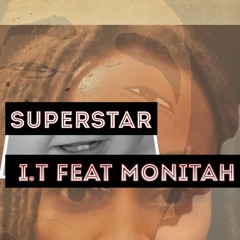 Superstar- I.T featuring Monitah