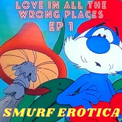 Smurf Erotica - Love In All the Wrong Places