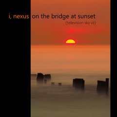 On the Bridge at Sunset (Television Sky VII)