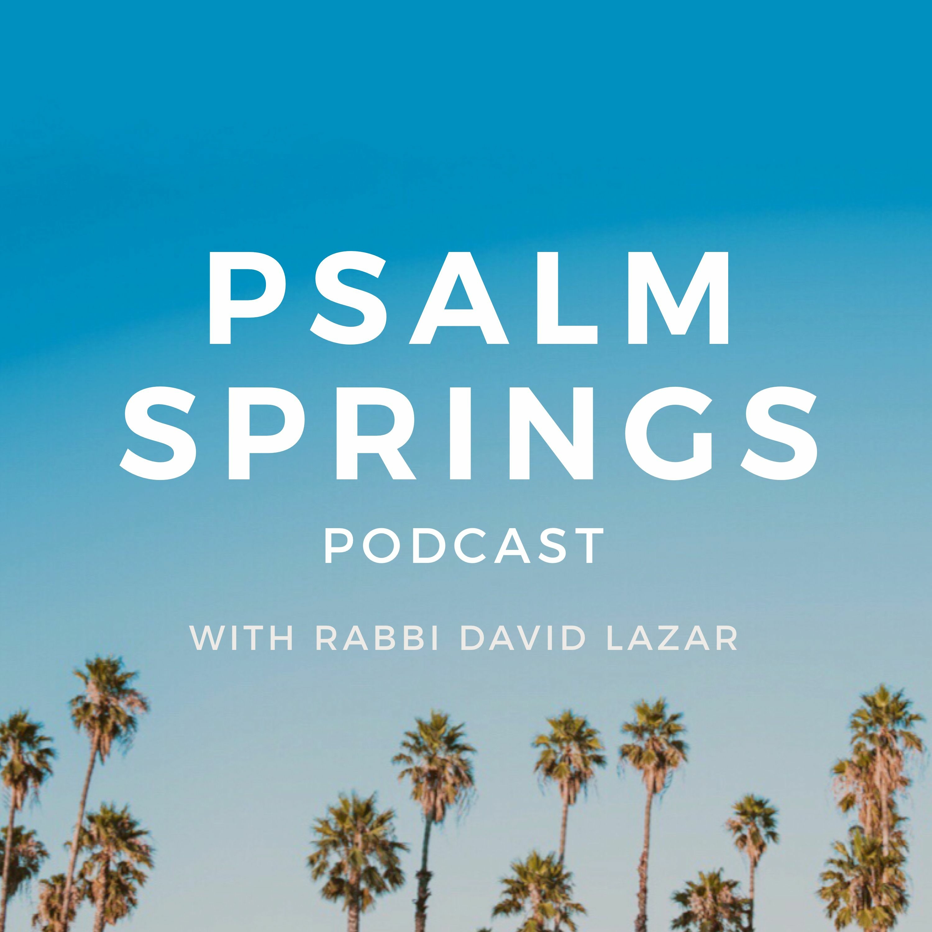 Psalm Springs: A Jewish Podcast