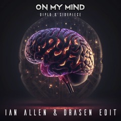 Diplo & Sidepiece - On My Mind (Ian Allen & Drasen Edit)