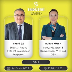 Burcu Kösem - Sabri Öz ile Fütürist Yaklaşımlar