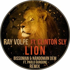 Ray Volpe Ft. Clinton Sly - Lion (BissoMaN & Nandoman Dem Ft. Paolo Gurgone RmX)