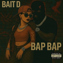 Bait D - Bap Bap