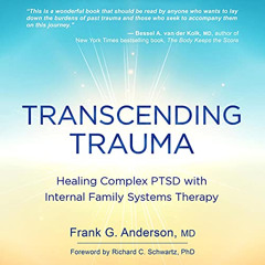 [DOWNLOAD] EBOOK 📧 Transcending Trauma: Healing Complex PTSD with Internal Family Sy