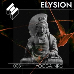 Elysioncast_008 - YOGGA.NRG