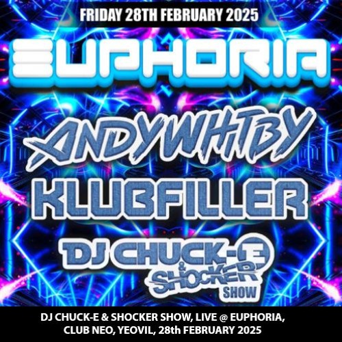 DJ Chuck-E & Shocker Show Live @ Euphoria, Club Neo, Yeovil, 28th Feb 2025