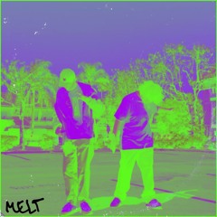 MELT (FEEL IT) w/ Drip$tick