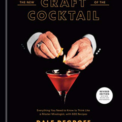 [VIEW] PDF 📕 The New Craft of the Cocktail: Everything You Need to Know to Think Lik